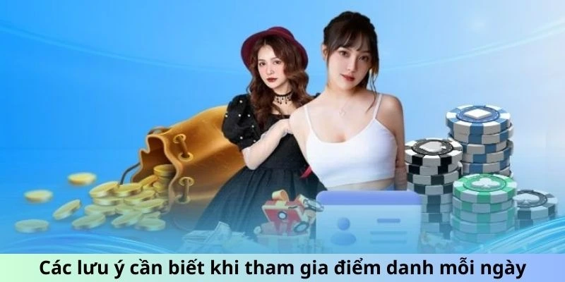 Các lưu ý cần biết khi tham gia điểm danh mỗi ngày