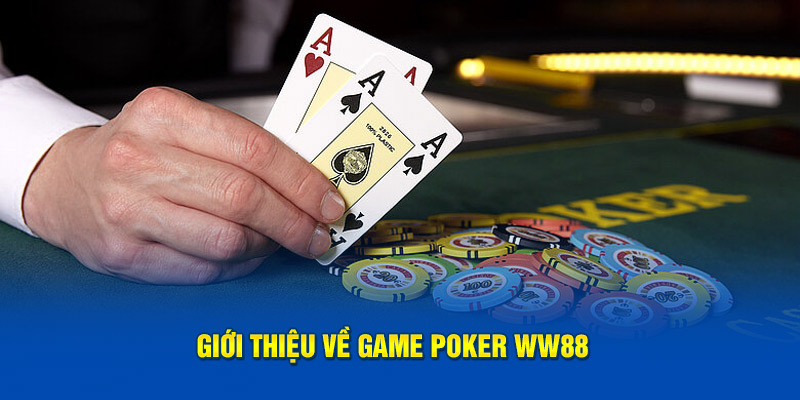 Giới thiệu về game Poker WW88